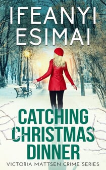 Catching Christmas Dinner - Victoria Mattsen Crime Series, #0.5