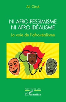 Ni afro-pessimisme ni afro-idéalisme - La voie de l'afro-réalisme
