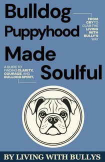 Bulldog Puppyhood Made Soulful - Made Soulful, #1