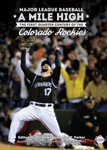 Major League Baseball A Mile High: The First Quarter Century of the Colorado Rockies - SABR Digital Library, #58
