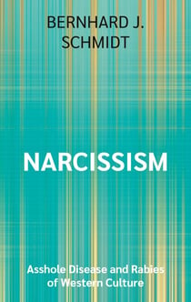 Narcissism - Asshole Disease and Rabies of Western Culture