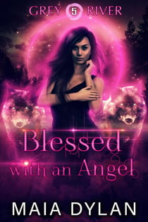 Blessed with an Angel - Grey River, #5