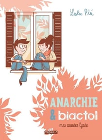 Anarchie et Biactol - Mes Années lycée