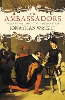 The Ambassadors - From Ancient Greece to the Nation State