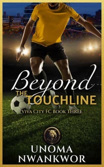 Beyond the Touchline - Viva City FC Books, #3