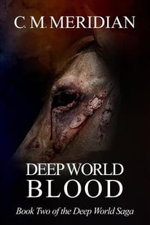 Deep World Blood - Deep World Saga, #2