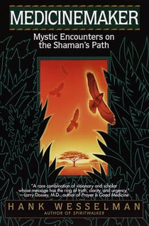 Medicinemaker - Mystic Encounters on the Shaman's Path