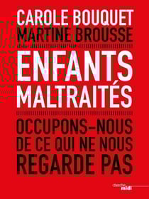 Enfants maltraités - Occupons-nous de ce qui ne nous regarde pas - Occupons-nous de ce qui ne nous regarde pas