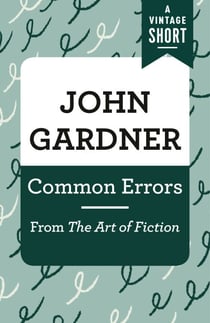 Common Errors - From The Art of Fiction