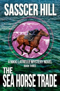 The Sea Horse Trade - Nikki Latrelle Racing Mysteries, #3