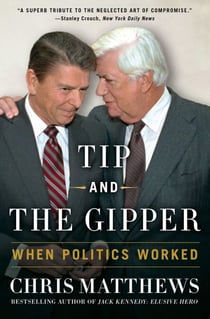 Tip and the Gipper - When Politics Worked