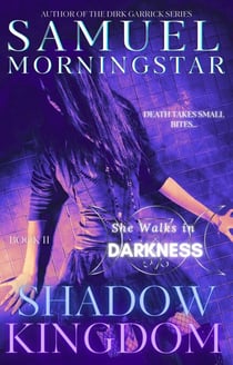 Shadow Kingdom II: She Walks In Darkness - Shadow Kingdom, #2
