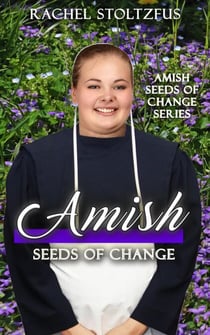 Amish Seeds of Change - Amish Seeds of Change, #1