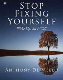 Stop Fixing Yourself - Wake Up, All Is Well