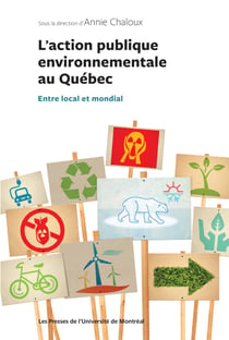 L'action publique environnementale au Québec - Entre local et mondial
