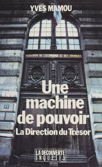 Une machine de pouvoir : la Direction du Trésor