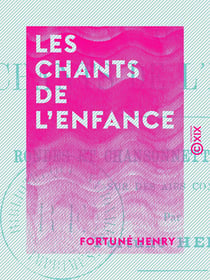 Les Chants de l'enfance - Rondes et chansonnettes enfantines