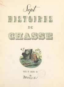 Sept histoires de chasse