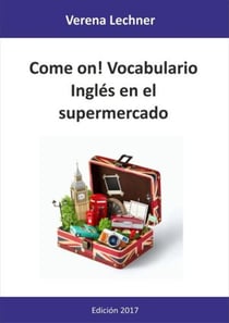 Come on! Vocabulario - Inglés en el supermercado