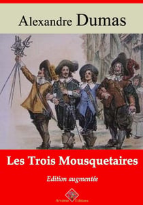 Les Trois Mousquetaires – suivi d'annexes - Nouvelle édition Arvensa