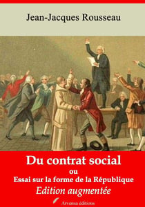 Du contrat social ou Essai sur la forme de la République – suivi d'annexes - Nouvelle édition 2019