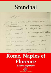 Rome, Naples et Florence – suivi d'annexes - Nouvelle édition 2019