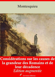 Considérations sur les causes de la grandeur des Romains et de leur décadence – suivi d'annexes - Nouvelle édition 2019