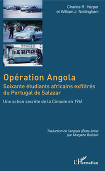 Opération Angola - Soixante étudiants africains exfiltrés du Portugal de Salazar - Une action secrète de la Cimade en 1961