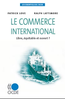 Le commerce international - Libre, équitable et ouvert ?