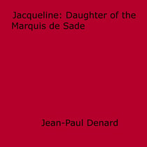 Jacqueline - Daughter of the Marquis de Sade