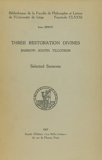 Three Restoration Divines: Barrow, South and Tillotson. Volume I - Selected Sermons