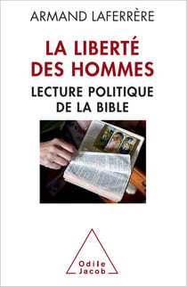 La Liberté des hommes - Lecture politique de la Bible