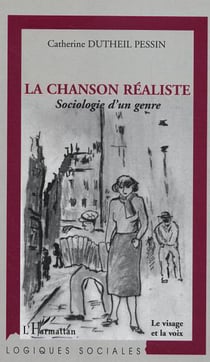 La chanson réaliste - Sociologie d'un genre