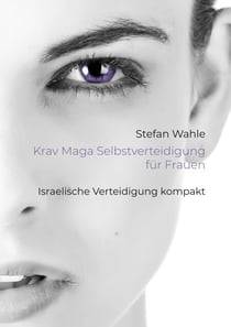 Krav Maga Selbstverteidigung für Frauen - Israelische Verteidigung kompakt