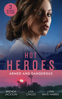 Hot Heroes: Armed And Dangerous - Bane (The Westmorelands) / Beauty and the Bodyguard / Captive but Forbidden