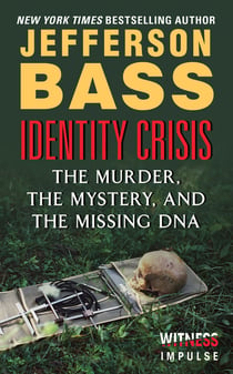 Identity Crisis - The Murder, the Mystery, and the Missing DNA