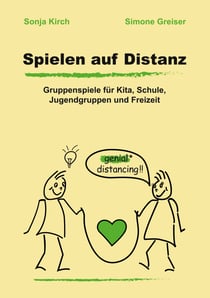 Spielen auf Distanz - Gruppenspiele für Kita, Schule, Jugendgruppen und Freizeit