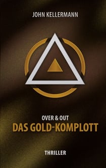 Das Gold-Komplott - Over & Out