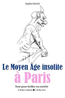 Le Moyen Âge insolite à Paris - Tout pour briller en société
