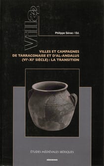 Villa 2. Villes et campagnes de Tarraconaise et d’Al-Andalus (VIe-XIe siècle) - La transition