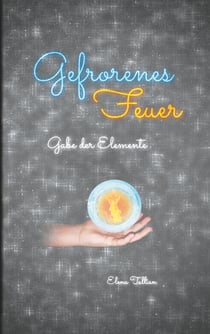 Gefrorenes Feuer - Gabe der Elemente