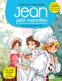 Du chocolat pour Zoé - Jean, petit marmiton - tome 3