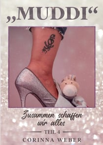 Muddi Teil 4 - Zusammen schaffen wir alles