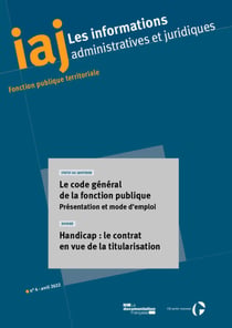 IAJ : Le code général de la fonction publique : présentation et mode d’emploi - Avril 2022