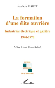La formation d'une élite ouvrière - Industries électrique et gazière - 1940-1970