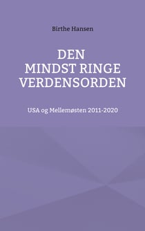 Den mindst ringe verdensorden - USA og Mellemøsten 2011-2020