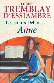 Les soeurs Deblois, tome 3 - Anne