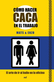 Cómo hacer caca en el trabajo - El arte de ir al baño en la oficina