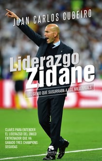 Liderazgo Zidane - El genio que susurraba a los millennials