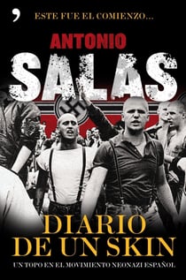Diario de un skin - Un topo en el movimiento neonazi español
